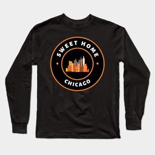 Sweet Home Chicago Long Sleeve T-Shirt